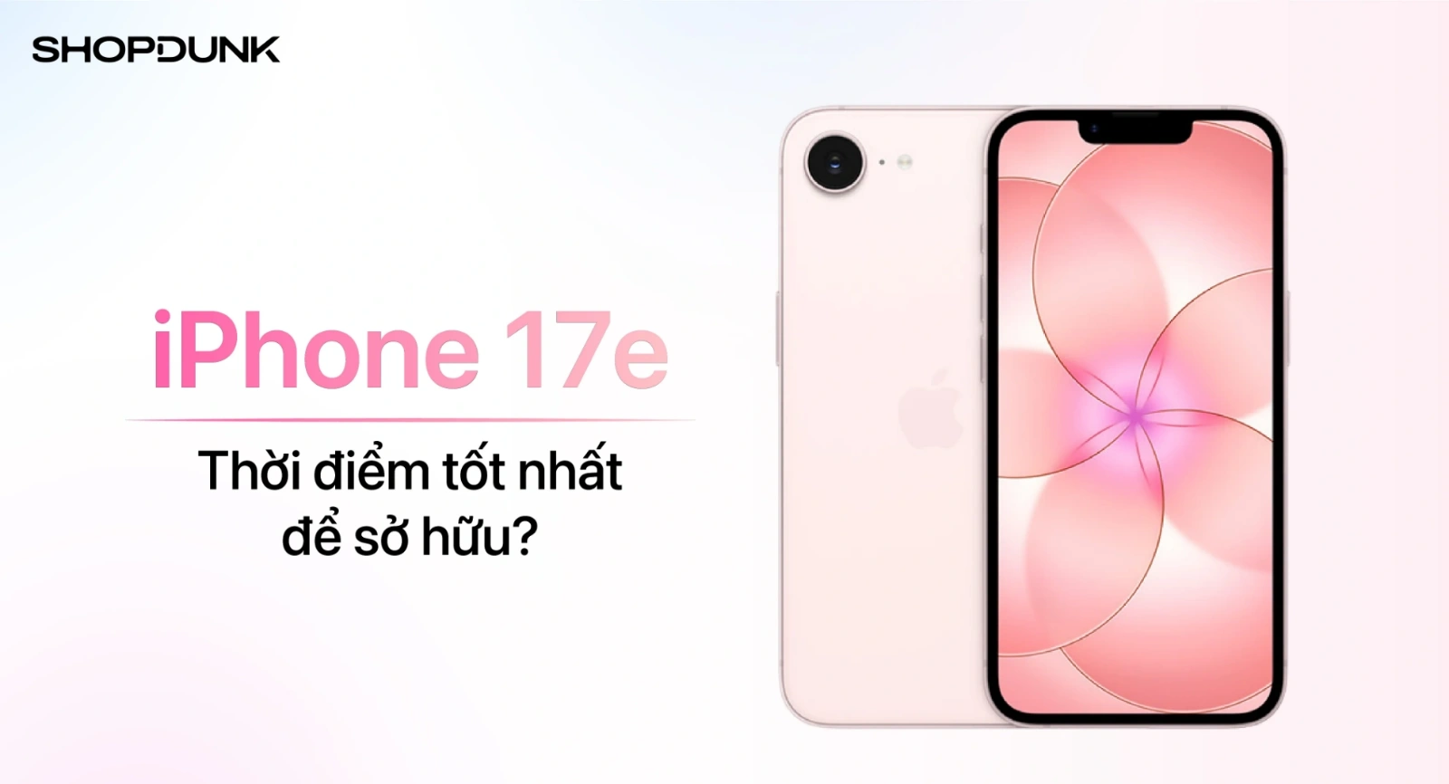 Hình ảnh cho danh mục Thời điểm tốt nhất để sở hữu iPhone 17e là khi nào?